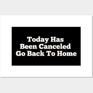 Today Has Been Canceled Go Back To home Posters and Art